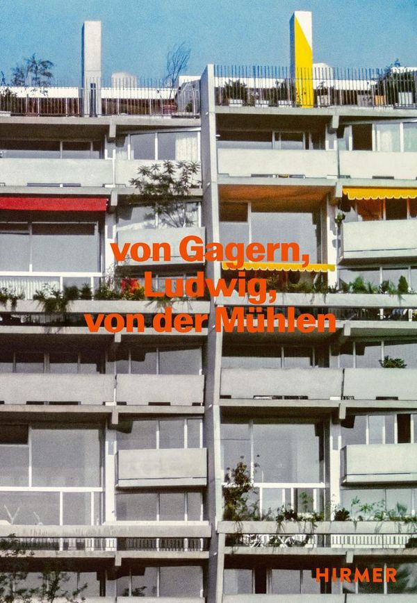 Von Gagern, Ludwig, von der Mühlen - Bauten 1958 - 1989 (Buch)