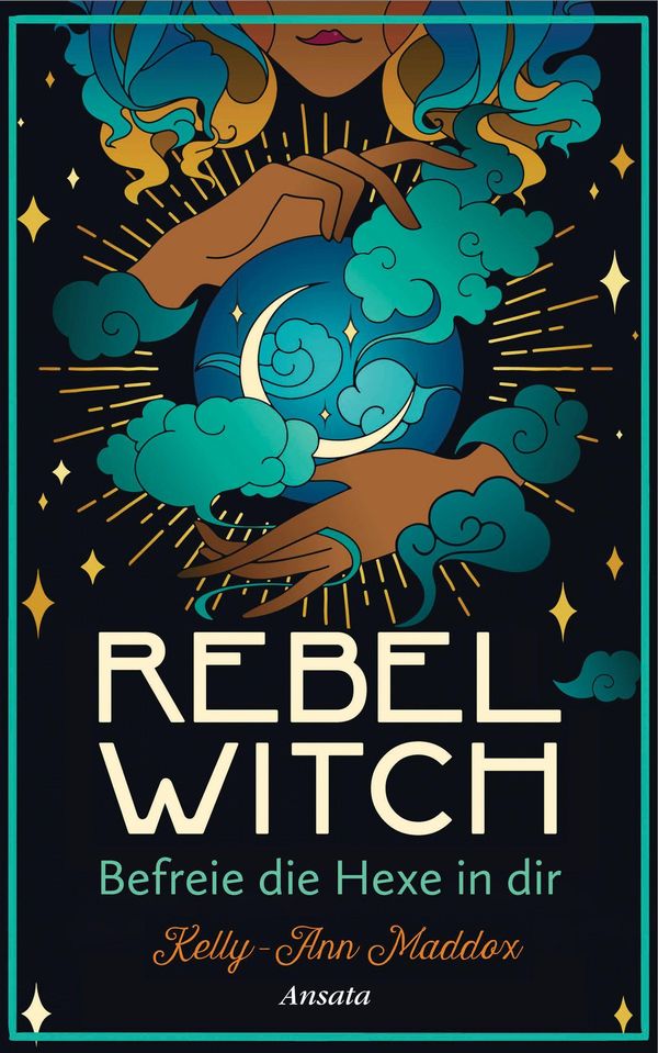 Rebel Witch - Befreie die Hexe in dir - Kelly-Ann Maddox (Buch)
