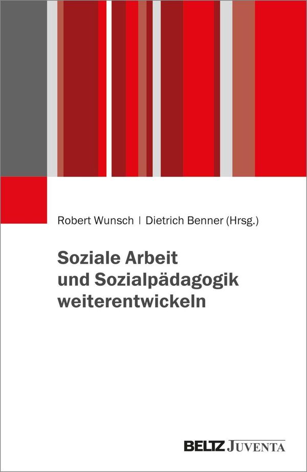 Soziale Arbeit und Sozialpädagogik weiterentwickeln (Buch)