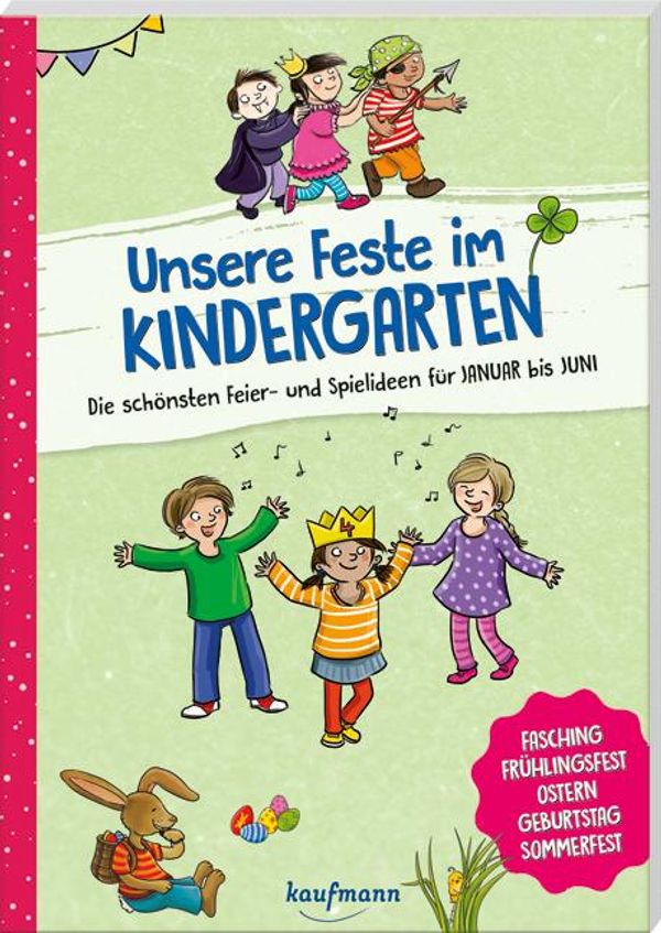 Unsere Feste im Kindergarten - Die schönsten Feier- und Spielideen ...