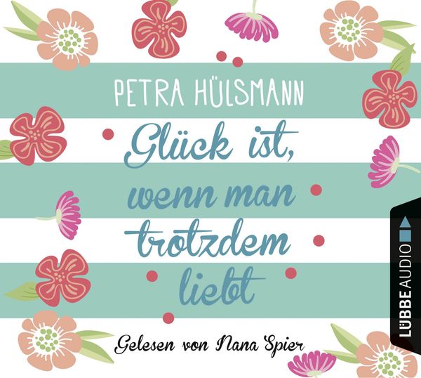Petra Hülsmann: Glück ist, wenn man trotzdem liebt (4 CDs)