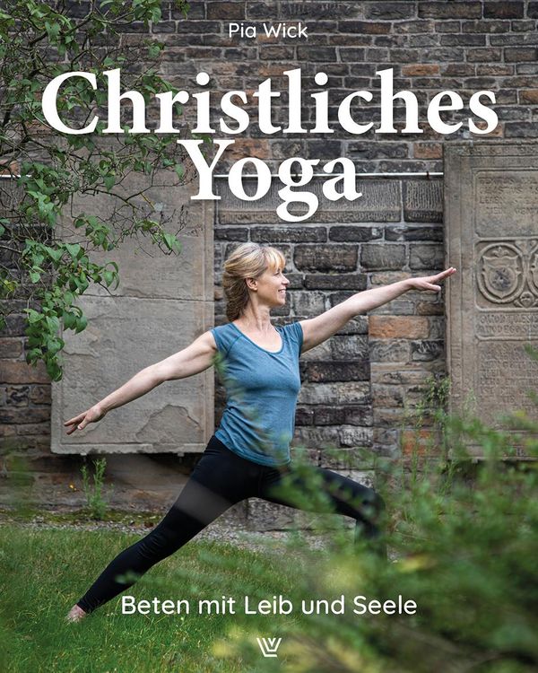 Christliches Yoga - Pia Wick (Buch)