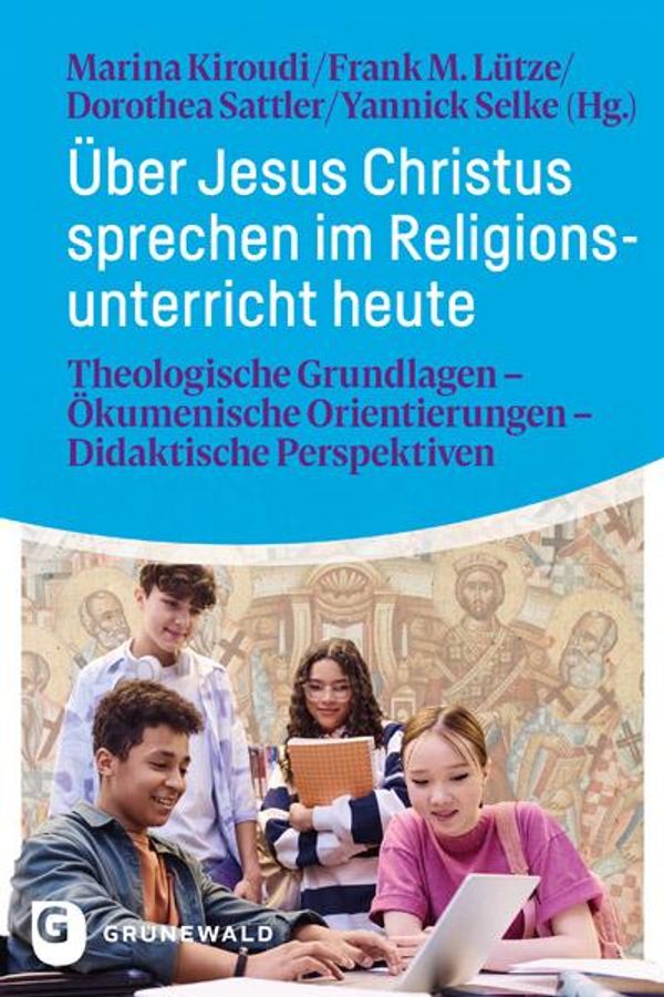 Über Jesus Christus sprechen im Religionsunterricht heute (Buch)