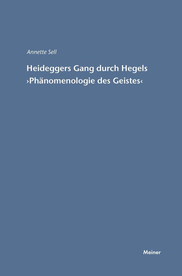 Martin Heideggers Gang durch Hegels - Annette Sell (Buch)