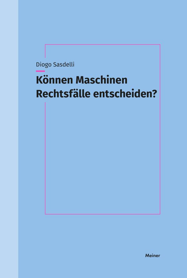 Können Maschinen Rechtsfälle entscheiden? - Diogo Sasdelli (Buch)