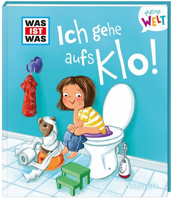 WAS IST WAS Meine Welt Band 6 Ich gehe aufs Klo! (Buch)