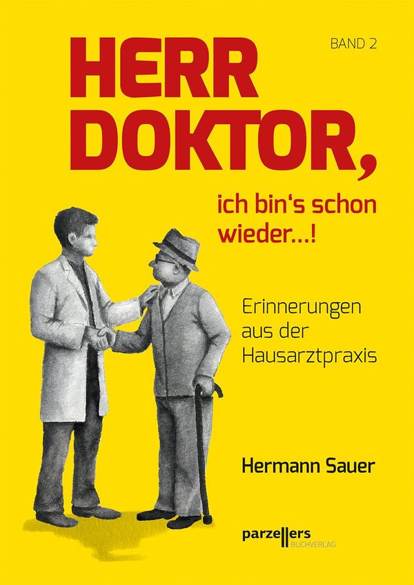 Herr Doktor, ich bins schon wieder ...! - Hermann Sauer (Buch)