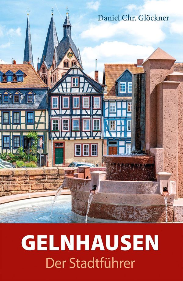 Gelnhausen - Der Stadtführer - Daniel Chr. Glöckner (Buch)