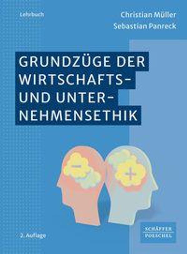 Grundzüge der Wirtschafts- und Unternehmensethik - Christian Müller