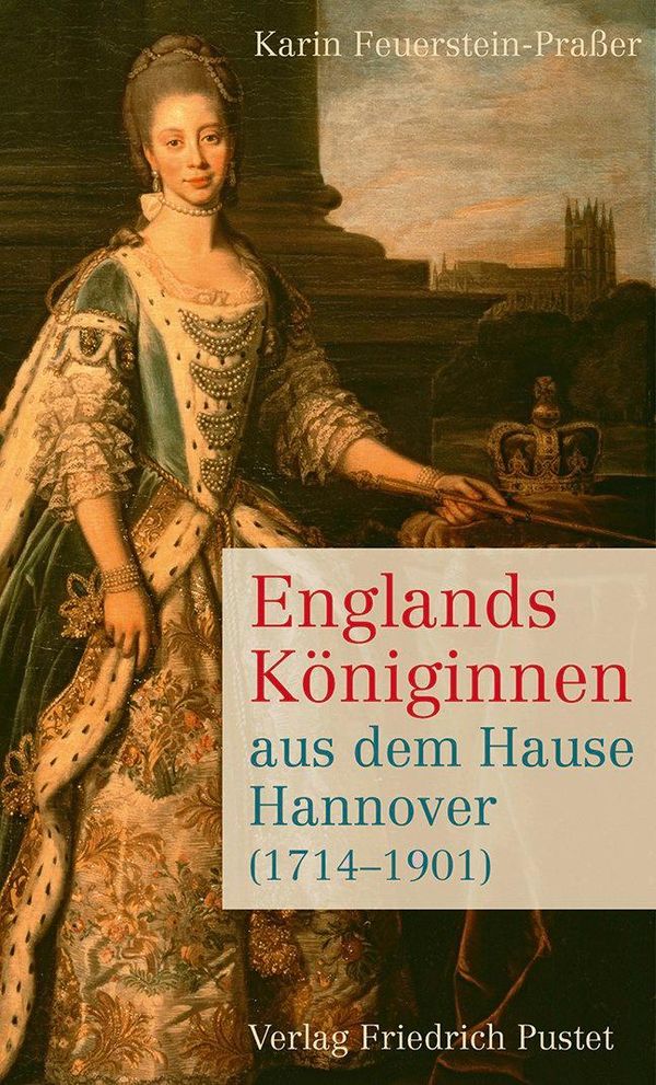 Englands Königinnen aus dem Hause Hannover (1714-1901) (Buch)