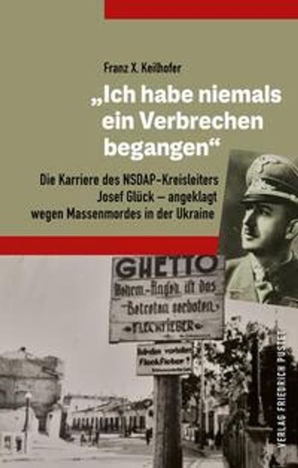 "Ich habe niemals ein Verbrechen begangen"- Franz X. Keilhofer (Buch)