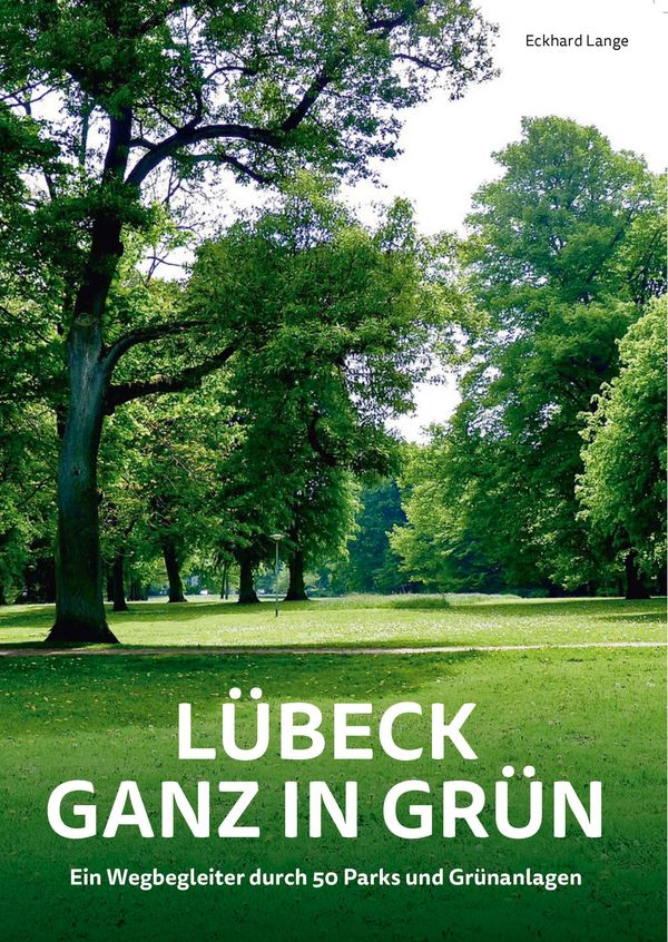 Lübeck ganz in Grün - Eckhard Lange (Buch)