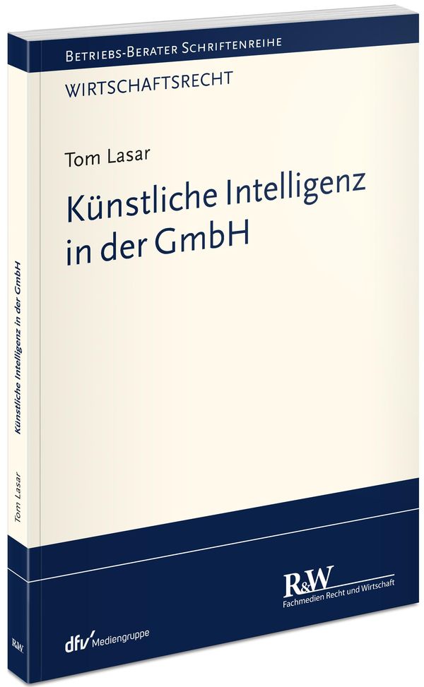 Künstliche Intelligenz in der GmbH - Tom Lasar (Buch)