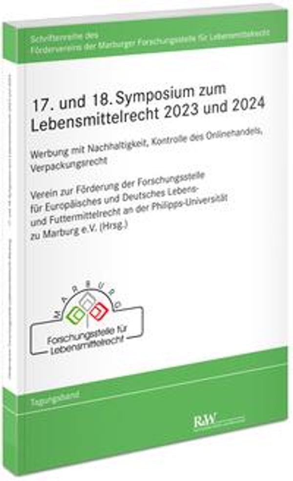 17. und 18. Symposium zum Lebensmittelrecht 2023 und 2024 (Buch)