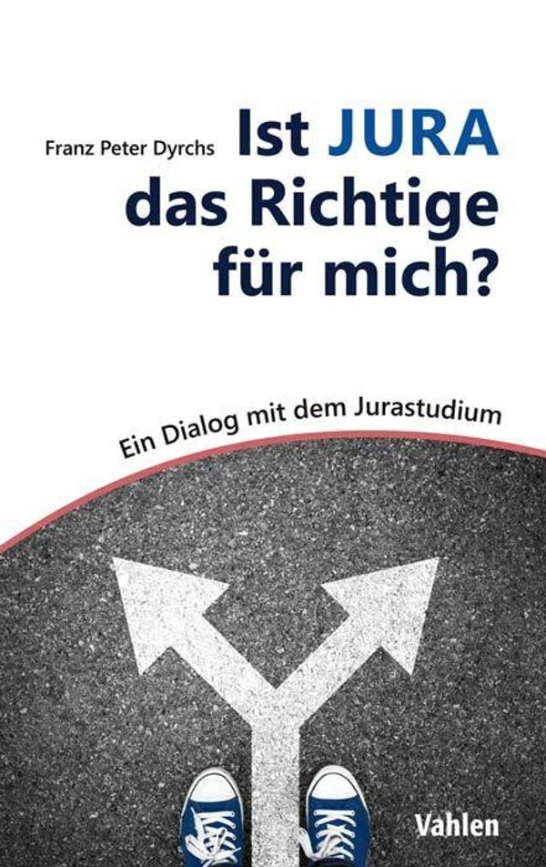 Ist JURA das Richtige für mich? - Franz Peter Dyrchs (Buch)
