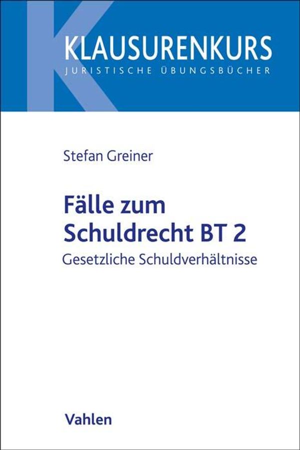 Fälle zum Schuldrecht BT 2 - Stefan Greiner (Buch)