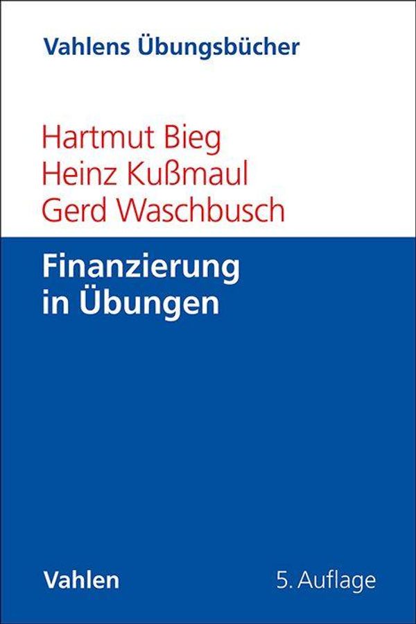 Finanzierung in Übungen - Hartmut Bieg (Buch)