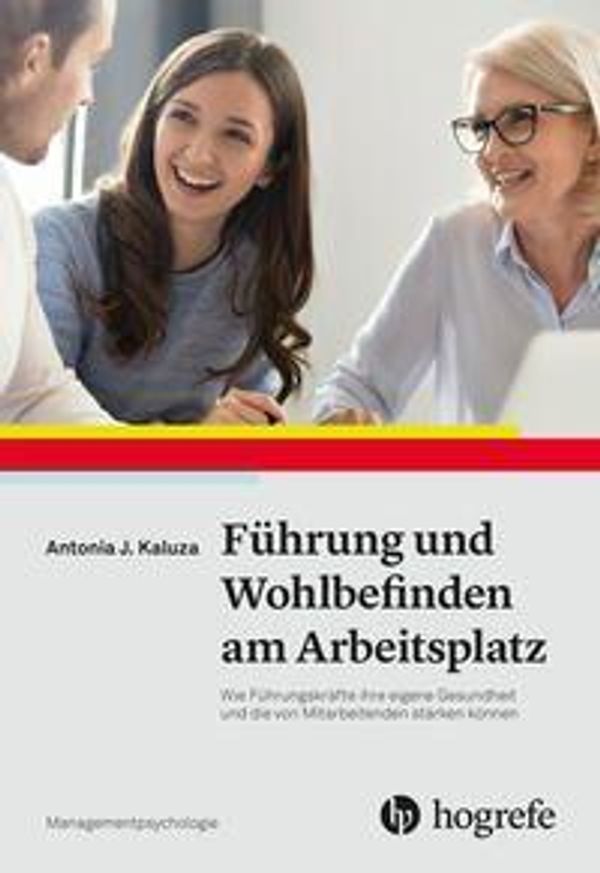Führung und Wohlbefinden am Arbeitsplatz - Antonia J. Kaluza (Buch)