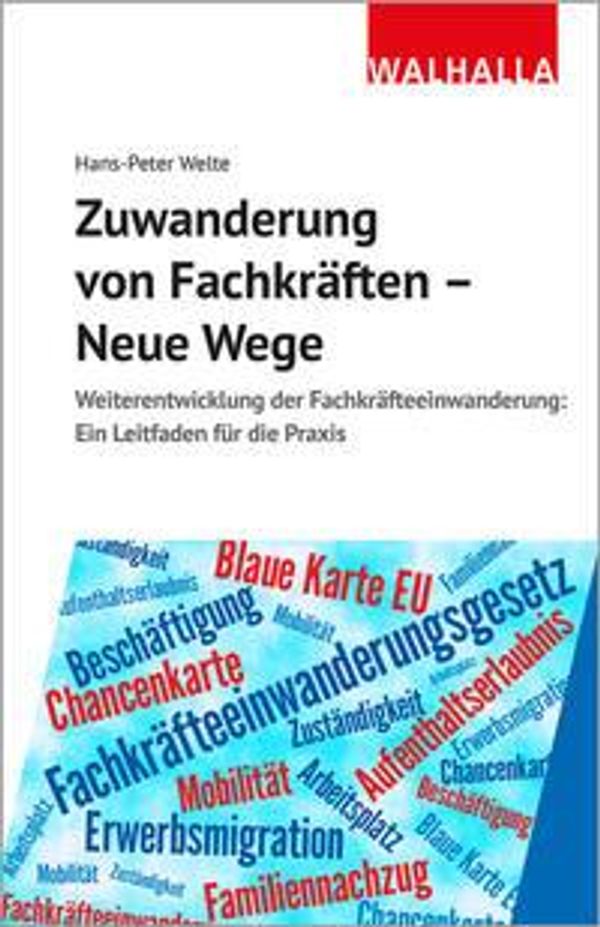 Zuwanderung von Fachkräften - Neue Wege - Hans-Peter Welte (Buch)
