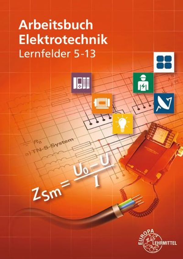 Arbeitsbuch Elektrotechnik Lernfelder 5-13 - Monika Burgmaier (Buch)