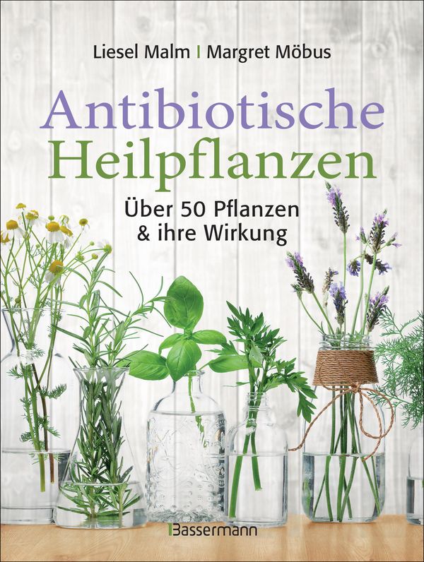 Antibiotische Heilpflanzen - Liesel Malm (Buch)