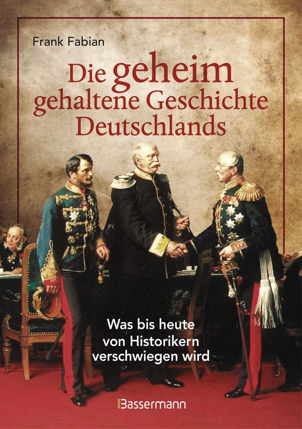 Die geheim gehaltene Geschichte Deutschlands - Frank Fabian (Buch)