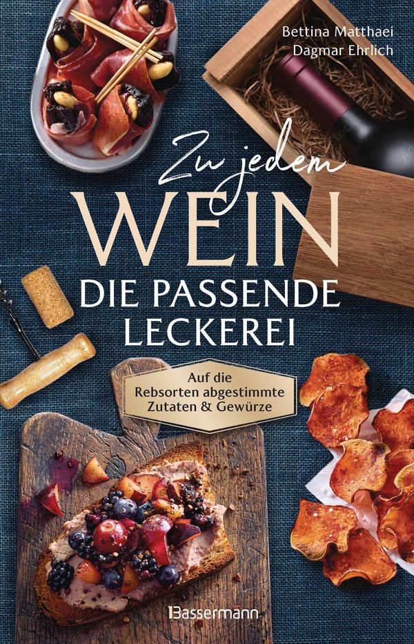 Zu jedem Wein die passende Leckerei - Bettina Matthaei (Buch)