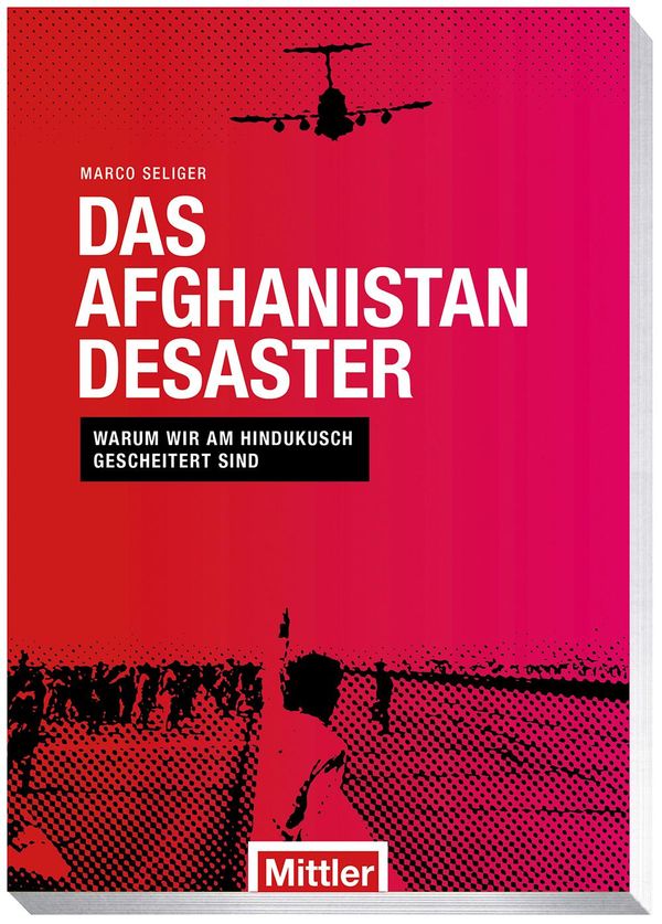 Das Afghanistan Desaster - Marco Seliger (Buch)