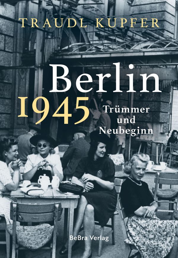 Berlin 1945 - Traudl Kupfer (Buch)