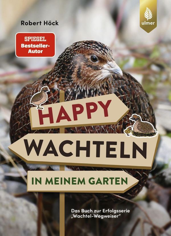 Happy Wachteln in meinem Garten - Robert Höck (Buch)