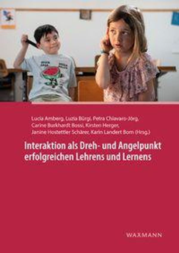 Interaktion als Dreh- und Angelpunkt erfolgreichen Lehrens und Lern...