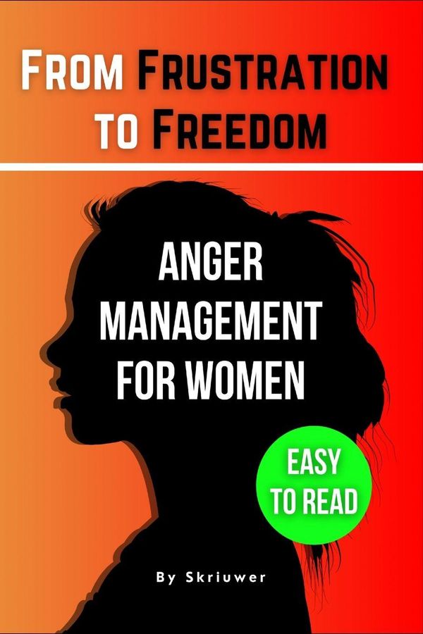 The Anger Management Self-Help Book for Women - Skriuwer. com (Buch)