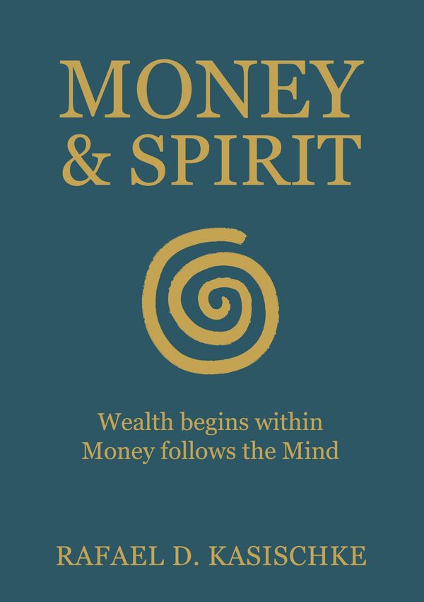 Money & Spirit - Rafael D. Kasischke (Buch)