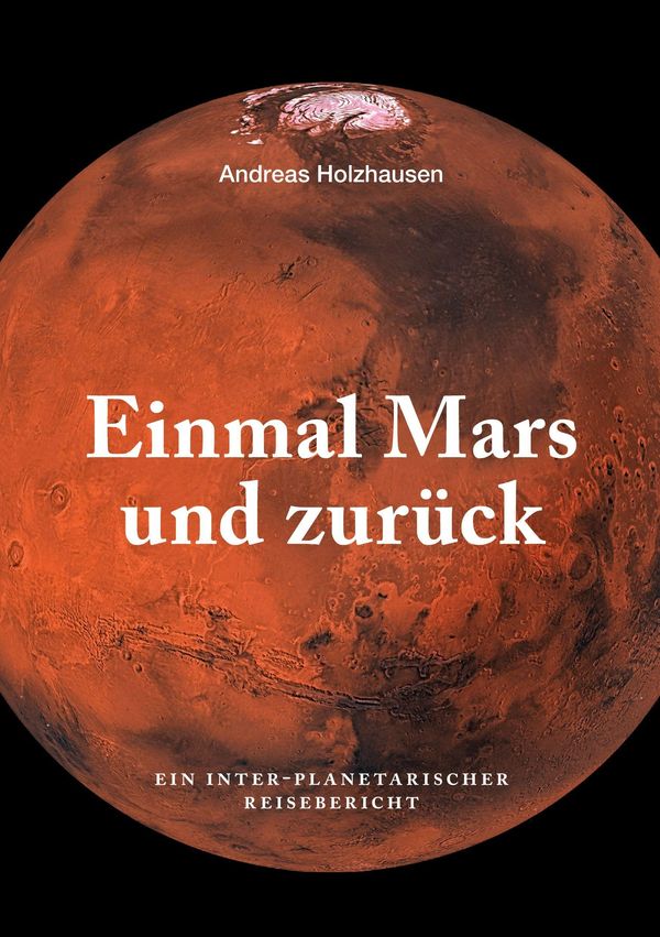 Einmal Mars und zurück - Andreas Holzhausen (Buch)