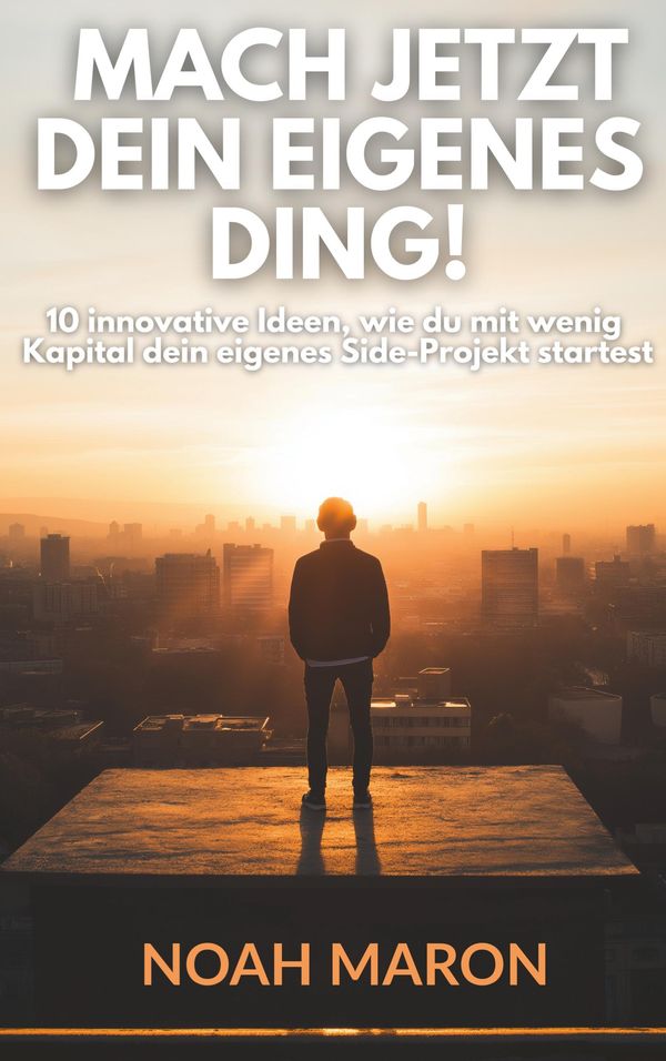 Mach jetzt dein eigenes Ding! - Noah Maron (Buch)