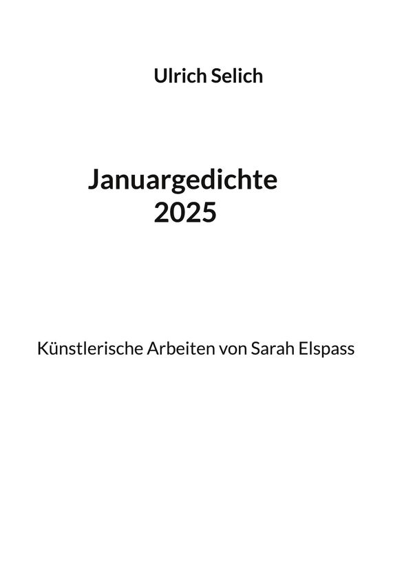 Januargedichte 2025 - Ulrich Selich (Buch)