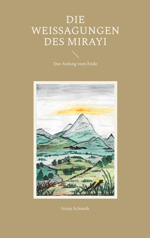 Die Weissagungen des Mirayi - Sonja Schmidt (Buch)