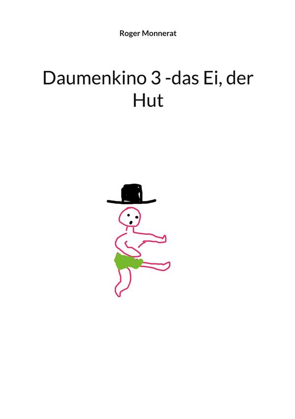 Daumenkino 3 -das Ei, der Hut - Roger Monnerat (Buch)