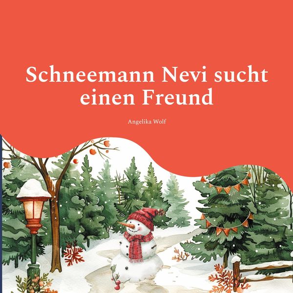Schneemann Nevi sucht einen Freund - Angelika Wolf (Buch)