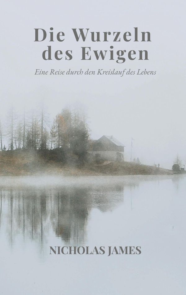 Die Wurzeln des Ewigen - Nicholas James (Buch)