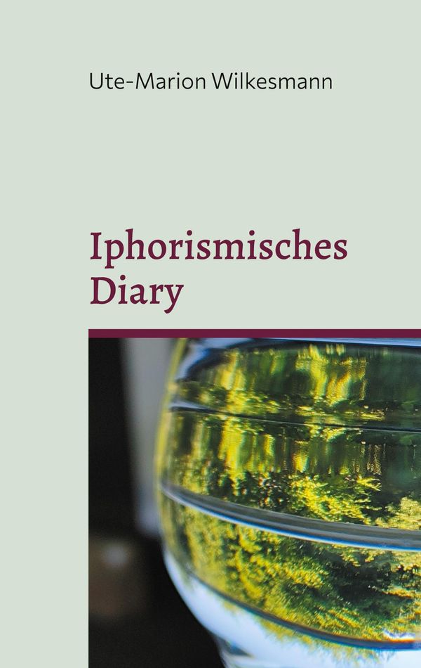 Iphorismisches Diary - Ute-Marion Wilkesmann (Buch)