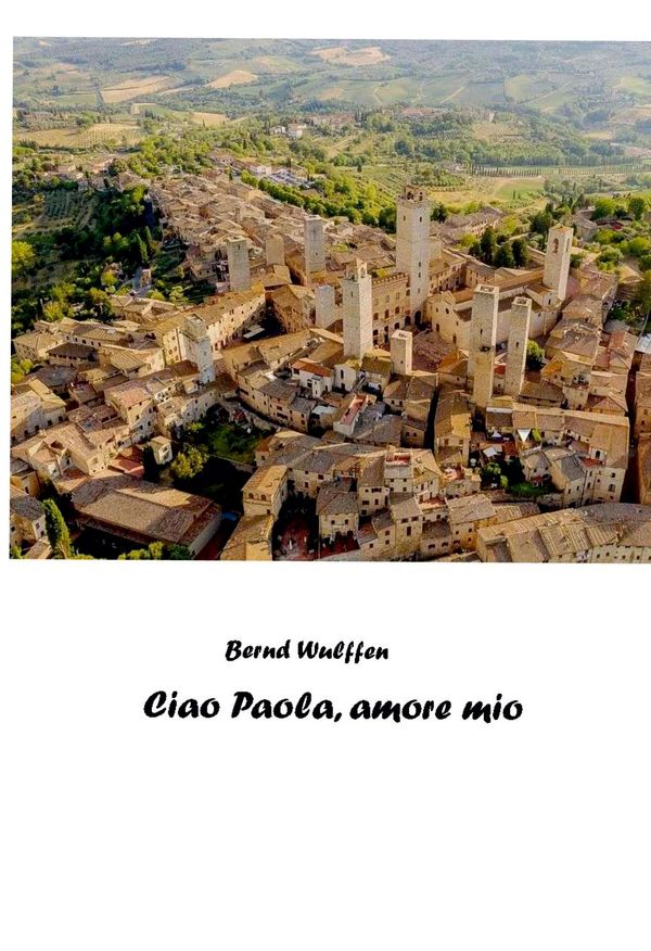 Ciao Paola, amore mio - Bernd Wulffen (Buch)