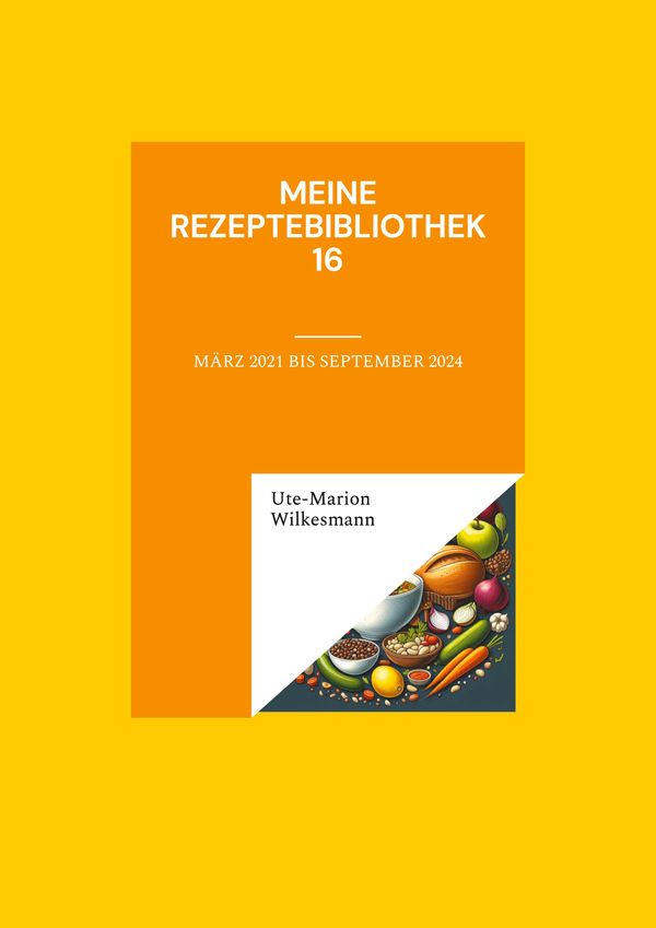 Meine Rezeptebibliothek 16 - Ute-Marion Wilkesmann (Buch)