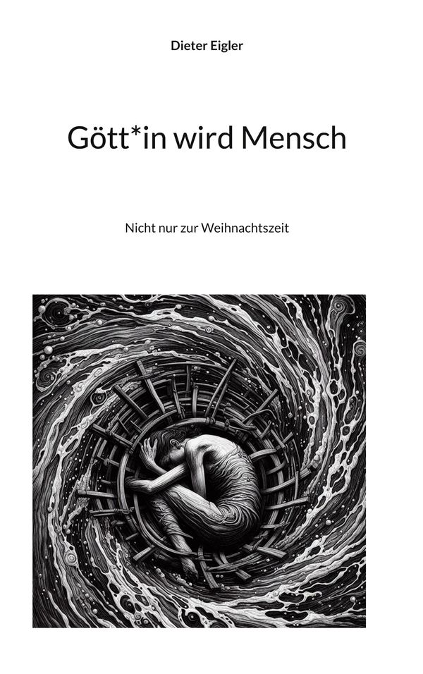 Gött*in wird Mensch - Dieter Eigler (Buch)