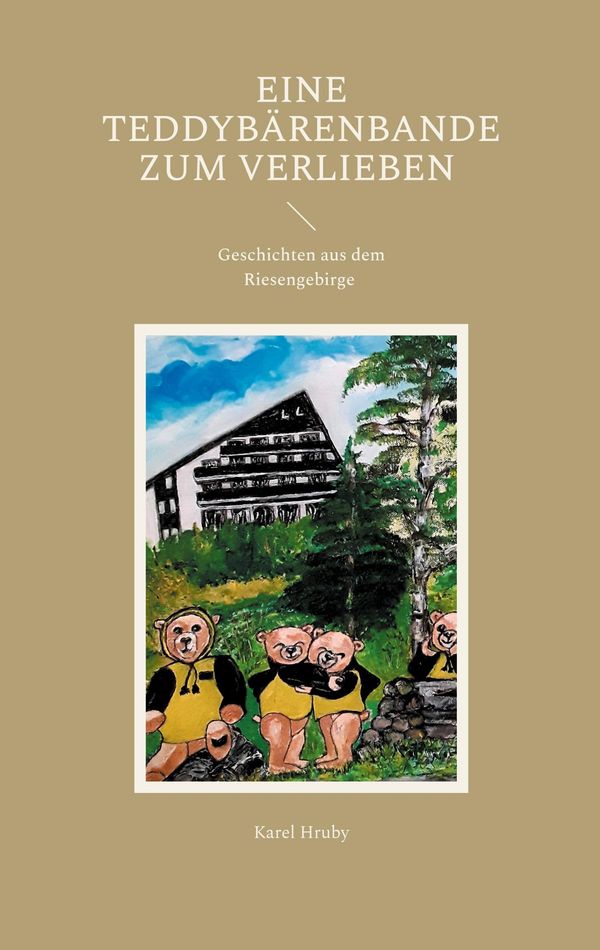 Eine Teddybärenbande zum Verlieben - Karel Hruby (Buch)
