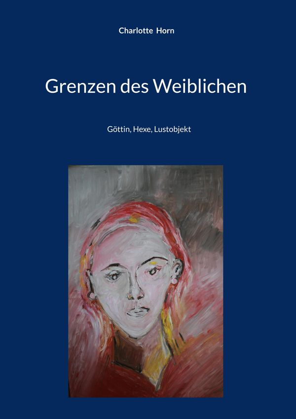 Grenzen des Weiblichen - Charlotte Horn (Buch)