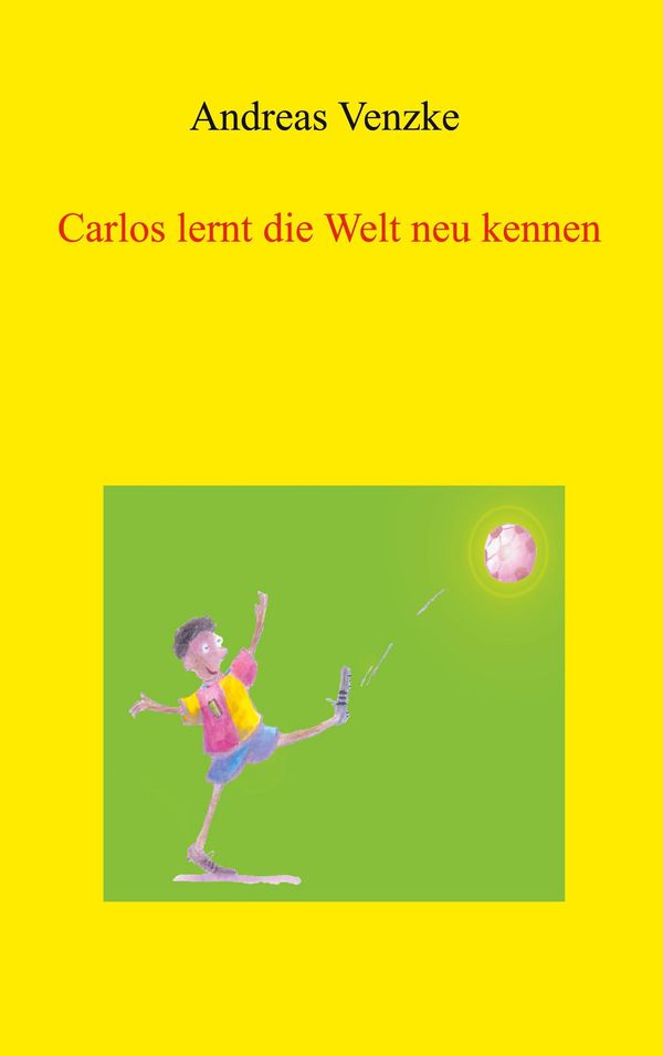 Carlos lernt die Welt neu kennen - Andreas Venzke (Buch)
