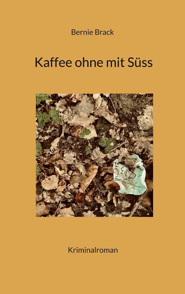 Kaffee ohne mit Süss - Bernadette Brack (Buch)