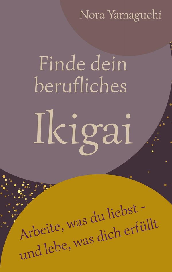 Finde dein berufliches Ikigai - Nora Yamaguchi (Buch)
