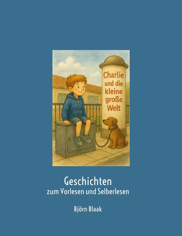 Charlie und die kleine große Welt - Björn Blaak (Buch)